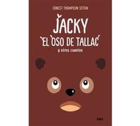 Jacky, El Oso De Tallac Y Otros Cuentos - [Livre en VO] Thompson Seton, Ernest (Auteur)