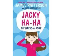 Jacky HaHa My Life is a Joke by James Patterson Inconnu (Auteur)