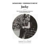 Jacky Jacques Brel - France Brel - Fondation Jacques Brel - relié - Biographie