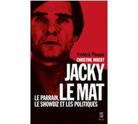 Jacky le Mat - Le parrain, le showbiz et les politiques