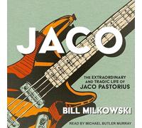 Jaco : La vie extraordinaire et tragique de Jaco Pastorius