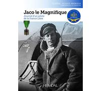 Jaco Le Magnifique - Journal D'un Pilote De La France Libre