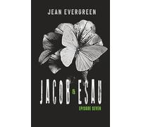 Jacob and Esau: Episode Seven: A Dark Christian Suspense Family Drama