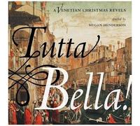 Jacob Arcadelt - Tutta Bella! A Venetian Christmas Revels [Compact Discs]
