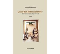Jacob Ben Judas l’Iscariote: Une histoire du Juif Errant