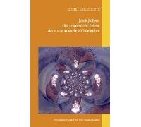 Jacob Böhme - Das Erstaunliche Leben Des Ersten Deutschen Philosophen