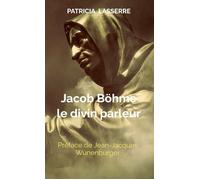 Jacob Böhme, le divin parleur - Patricia Lasserre - Les Editions Spéciales - broché - Essai