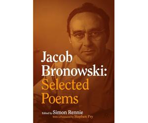 Jacob Bronowski: Selected Poems