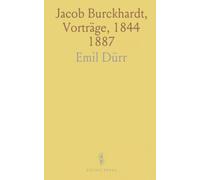 Jacob Burckhardt, Vorträge, 1844 1887: Im Auftrage der Historischen und Antiquarischen Gesellschaft zu Basel Herausgegeben