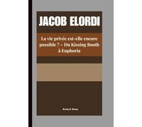 JACOB ELORDI: La vie privée est-elle encore possible ? - Du Kissing Booth à Euphoria