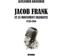 Jacob Frank et le mouvement frankiste 1726-1816 (tomes 1 & 2) Alexander Kraushar (Auteur)