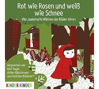 Jacob Grimm;Wilhelm Grimm - Rot Wie Rosen und Weiß Wie Schnee: Vier Zauberhaft