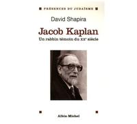 David Shapira – Jacob Kaplan 1895-1994 – Un rabbin témoin du XXe siècle – Broché