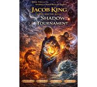 Jacob King and the Shadow Tournament: Book Two of the Storm of Four Realms Series