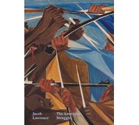 Jacob Lawrence: The American Struggle