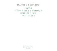 Jacob, Ménahem et Mimoun. Une épopée familiale