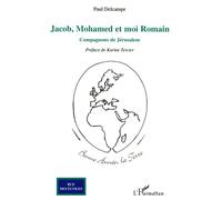 Jacob, Mohamed et moi Romain Compagnons de Jérusalem - Paul Delcampe - L'harmattan - broché - Roman