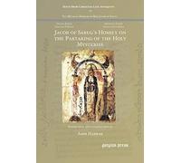 Jacob Of Sarug's Homily On The Partaking Of The Holy Mysteries