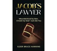 Jacob’s Lawyer: Misunderstood by Man, Chosen by God-Just Like You