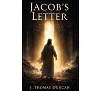 Jacob’s Letter: An Account of the Lost Three Days of Christ
