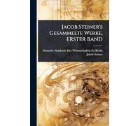 Jacob Steiner's Gesammelte Werke, ERSTER BAND