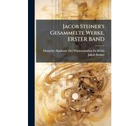 Jacob Steiner's Gesammelte Werke, ERSTER BAND