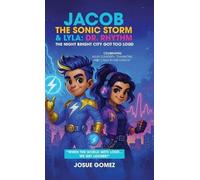 Jacob The Sonic Storm & Lyla - Dr. Rhythm: The Night Bright City Got Too Loud