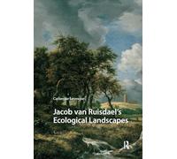Jacob Van Ruisdael’s Ecological Landscapes – Routledge