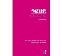 Jacobean Tragedy: The Quest for Moral Order (Routledge Library Editions: Renaissance Drama) - [Version Originale] Inconnu (Auteur)