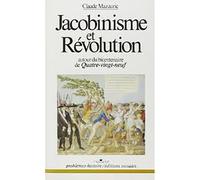 Jacobinisme et révolution - Autour du bicentenaire de Quatre-vingt-neuf - Claude Mazauric - Sociales/la Dispute - Livre