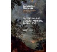 Jacobitism And Cultural Memory, 1688-1820