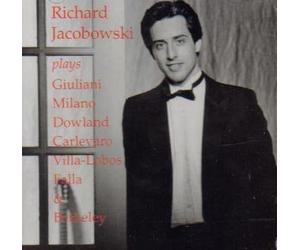 Jacobowski, Richard - Plays Giuliani/Milano/Dowland/