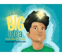 Jacob's Big Idea: Action Behind The Vision