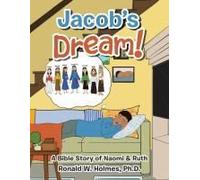 Jacob's Dream!: A Bible Story Of Naomi & Ruth