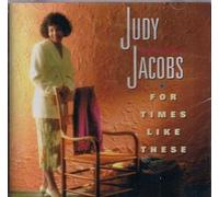 Jacobs, Judy - for Times Like These