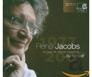 Jacobs - René Jacobs by himself ... 1977-2007, Un bout de chemin ensemble [Includes