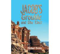 Jacob's Trouble And The Elect