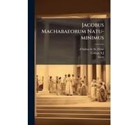 Jacobus Machabaeorum Natu-Minimus