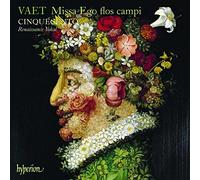 Jacobus Vaet – Missa Ego Flos Campi et autres œuvres – Hyperion