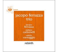 Jacopo Ferrazza Trio - Rebirth [Import]