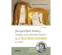JACQUELINE AUBRY APRES LES APPARITIONS DE L'ILE BOUCHARD EN 1947