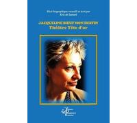Jacqueline Bœuf Mon destin : Théâtre Tête d'Or
