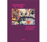 Jacqueline De Jong - Vicious Circles