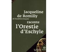 Jacqueline de Romilly raconte L'Orestie d'Eschyle