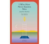 Jacqueline Harpman I Who Have Never Known Men (Poche)