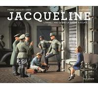 Jacqueline: J'avais 7 ans quand la guerre a éclaté...