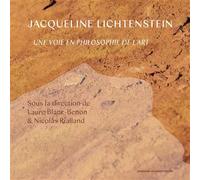 Jacqueline Lichtenstein Une voie en philosophie de l'art - Nicolas Rialland - Sorbonne Universite Presses - broché - Essai