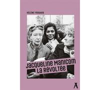 Jacqueline Manicom : la révoltée - Hélène Frouard - Atelier Ed De L' - broché - Essai