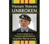 Jacqueline Murray Loring Vietnam Veterans Unbroken (Poche)