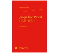 Jacqueline Pascal (1625-1661) - Biographie